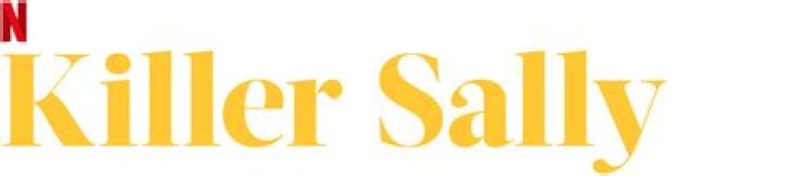 What is Killer Sally on Netflix about? (Who is Sally McNeil?)